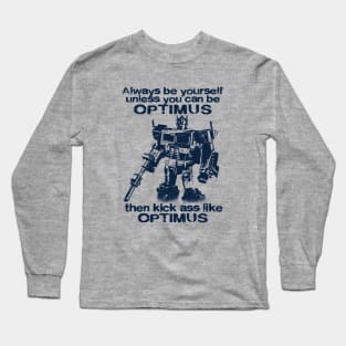 ALWAYS BE OPTIMUS Long Sleeve T-Shirt